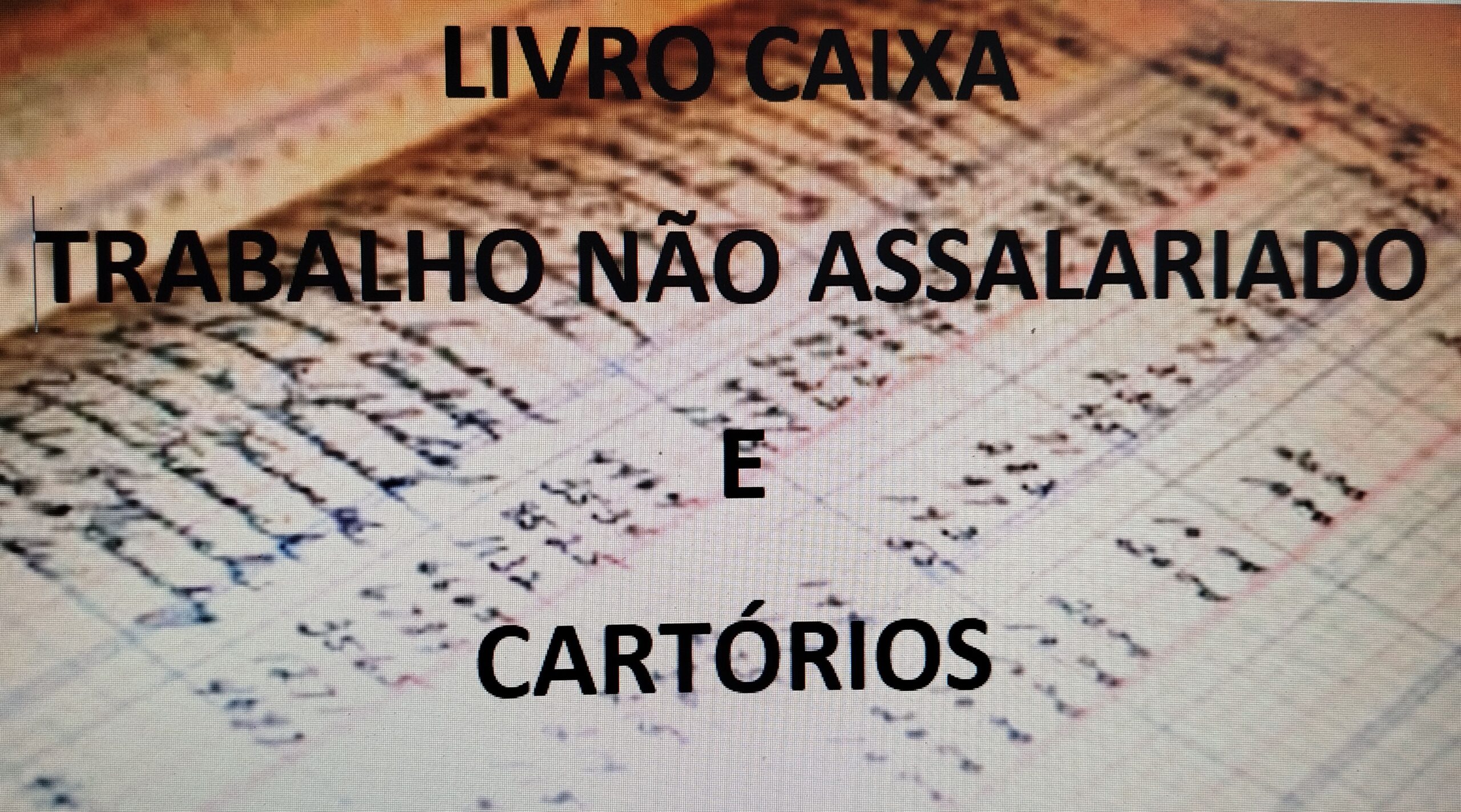 DESPESAS ESCRITURADAS EM LIVRO-CAIXA – TRABALHO NÃO ASSALARIADO E CARTÓRIOS