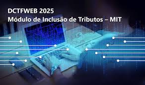 MÓDULO DE INCLUSÃO DE TRIBUTOS – MIT