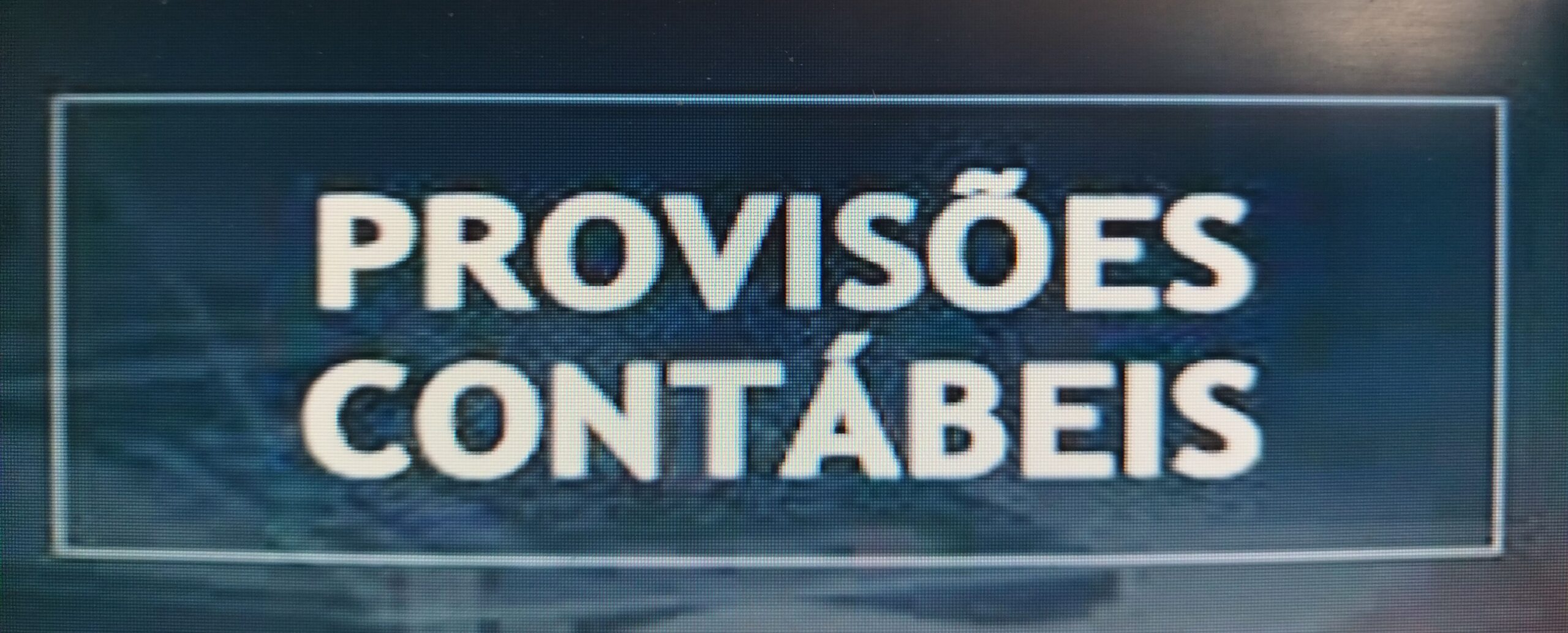 PROVISÃO CONTÁBIL